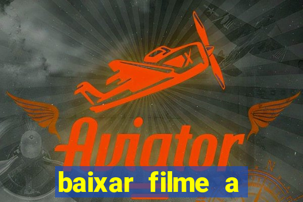 baixar filme a bela e a fera